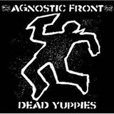 Agnostic Front - Dead Yuppies Artwork