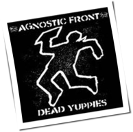 Agnostic Front - Dead Yuppies