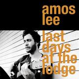Amos Lee - Last Days At The Lodge Artwork