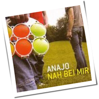 Anajo - Nah bei mir