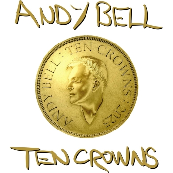 Andy Bell - Ten Crowns