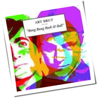 Art Brut - Bang Bang Rock'n'Roll