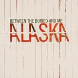 Between The Buried And Me - Alaska Artwork