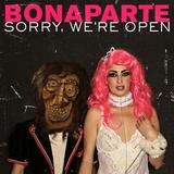 Bonaparte - Sorry, We're Open Artwork