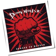 Bonehouse - Onward To Mayhem