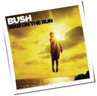 Bush - Man On The Run