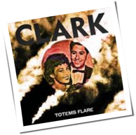 Clark - Totems Flare