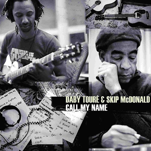 Daby Touré & Little Axe-Gitarrist Skip McDonald im musikalischen Dialog. – ... "Call My Name".