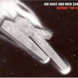 Die Haut and Nick Cave - Burnin' the Ice Artwork