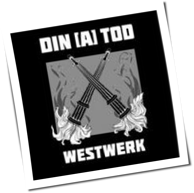 Din (A) Tod - Westwerk