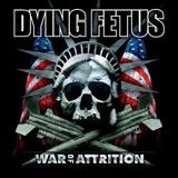 Dying Fetus - War Of Attrition Artwork