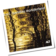 E.S.T. - Tuesday Wonderland