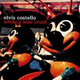 Elvis Costello - When I Was Cruel Artwork