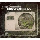 Ersatzmusika - Songs Unrecantable Artwork