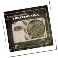 Ersatzmusika - Songs Unrecantable