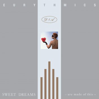 Eurythmics - Sweet Dreams (Are Made Of This)