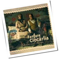 Fanfare Ciocarlia - Queens And Kings