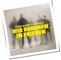 Feine Sahne Fischfilet - Wir Kommen In Frieden