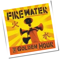 Firewater - The Golden Hour