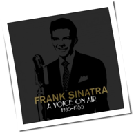 Frank Sinatra - A Voice On Air (1935-1955)