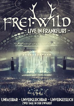 Frei.Wild Live In Frankfurt Frei.Wild Live In Frankfurt