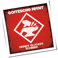 Goitzsche Front - Deines Glückes Schmied
