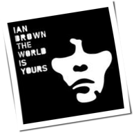 Ian Brown - The World Is Yours