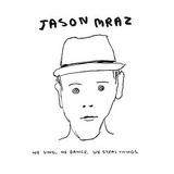 Jason Mraz - We Sing, We Dance, We Steal Things Artwork
