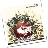 Jay Haze - Love For A Strange World