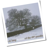K.D. Lang - Hymns Of The 49th Parallel