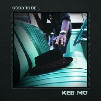 Keb' Mo' - Good To Be