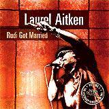 Laurel Aitken - Rudi Got Married Artwork