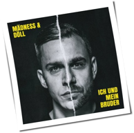 Mädness & Döll - Ich Und Mein Bruder