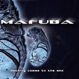 Mafuba - Nothing Comes To The End Artwork