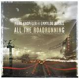 Mark Knopfler And Emmylou Harris - All The Roadrunning Artwork