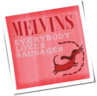 Melvins - Everybody Loves Sausages