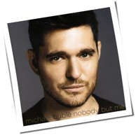 Michael Bublé - Nobody But Me