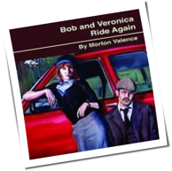 Morton Valence - Bob And Veronica Ride Again