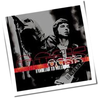 Oasis - Familiar To Millions