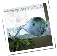 Praga Khan - Freakazoidz