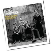 Punch Brothers - Who's Feeling Young Now?