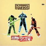 Schwarz Auf Weiss - Hurra, System! Artwork