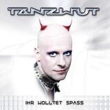 Tanzwut - Ihr Wolltet Spass Artwork