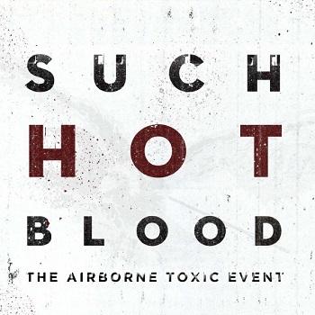 The Airborne Toxic Event - Such Hot Blood Artwork