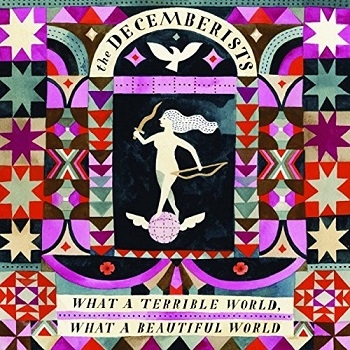 The Decemberists - What A Terrible World, What A Beautiful World Artwork