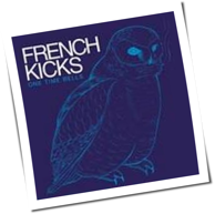 The French Kicks - One Time Bells