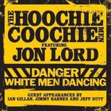 The Hoochie Coochie Men featuring Jon Lord - Danger: White Men Dancing Artwork
