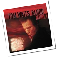 Tom Waits - Blood Money