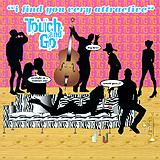 Touch And Go - I Find You Very Attractive Artwork