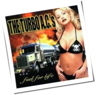 Turbo A.C.'s - Fuel For Life